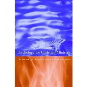 Psychology for Christian Ministry, Paperback - Revd. Dr. Fraser Watts imagine