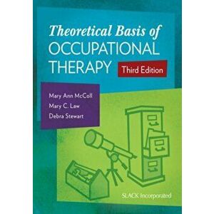 Theoretical Basis of Occupational Therapy, Paperback - Debra Stewart imagine