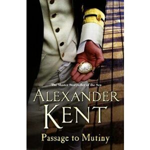 Passage To Mutiny. (Richard Bolitho: Book 9), Paperback - Alexander Kent imagine