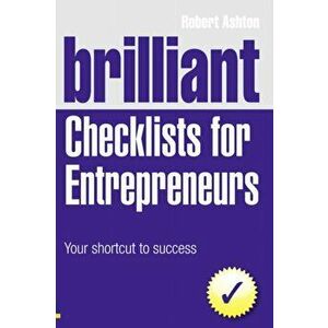 Brilliant Checklists for Entrepreneurs. Your Shortcut to Success, Paperback - Robert Ashton imagine