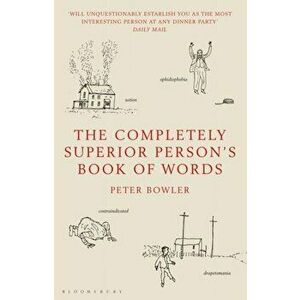 Completely Superior Person's Book of Words, Hardback - Peter Bowler imagine