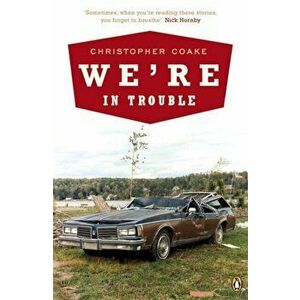 We're In Trouble, Paperback - Christopher Coake imagine