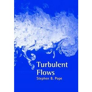 Turbulent Flows, Paperback - Stephen B. Pope imagine