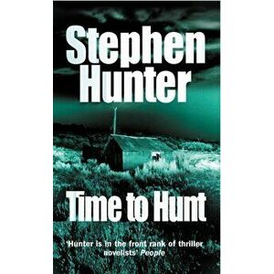 Time To Hunt, Paperback - Stephen Hunter imagine