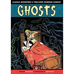 Ghosts: Classic Monsters of Pre-Code Horror Comics, Paperback - Steve Banes imagine
