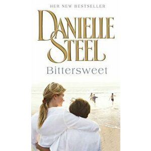 Bittersweet, Paperback - Danielle Steel imagine