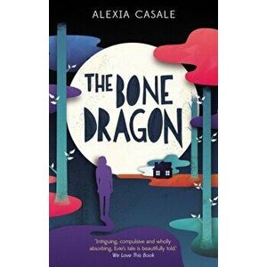 Bone Dragon, Paperback - Alexia Casale imagine