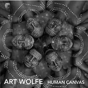 Human Canvas, Hardcover - Art Wolfe imagine