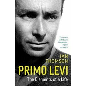 Primo Levi. The Elements of a Life, Paperback - Ian Thomson imagine