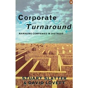 Corporate Turnaround, Paperback - Stuart Slatter imagine