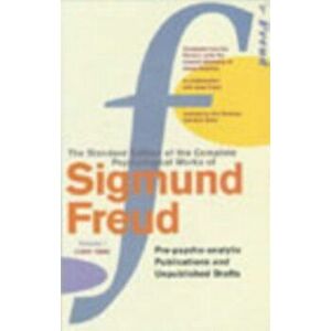 Complete Psychological Works Of Sigmund Freud, The Vol 1, Paperback - Sigmund Freud imagine