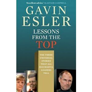 Lessons from the Top. The three universal stories that all successful leaders tell, Paperback - Gavin Esler imagine