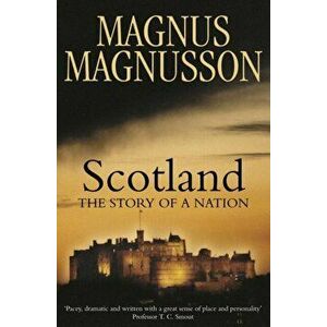 Scotland. The Story of a Nation, Paperback - Magnus Magnusson imagine