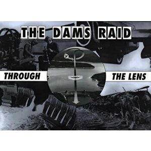 Dams Raid Through the Lens, Hardback - Helmuth Euler imagine