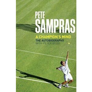 Pete Sampras. A Champion's Mind, Paperback - Pete Sampras imagine