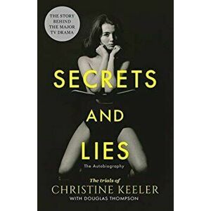 Secrets and Lies: The Autobiography, Paperback - Christine Keeler imagine
