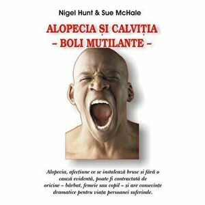 Alopecia si calvitia - boli mutilante - Nigel Hunt Sue McHale imagine