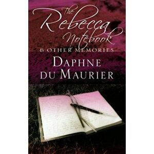 Rebecca Notebook. and other memories, Paperback - Daphne Du Maurier imagine