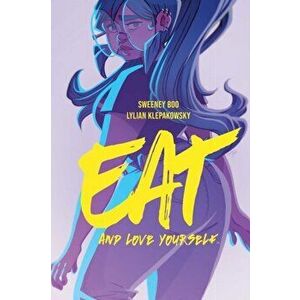 Eat, and Love Yourself, Paperback - Sweeney Boo imagine