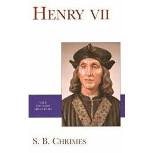 Henry VII, Paperback - S. B. Chrimes imagine
