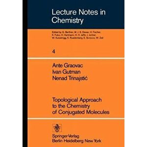 Topological Approach to the Chemistry of Conjugated Molecules, Paperback - Nenad Trinajstic imagine