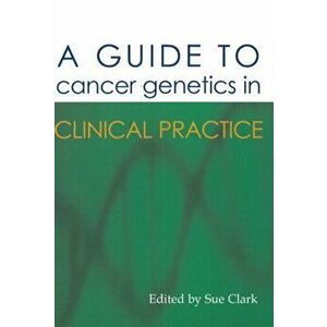 Guide to Cancer Genetics. in Clinical Practice, Paperback - *** imagine