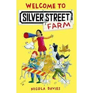 Welcome to Silver Street Farm, Paperback - Nicola Davies imagine