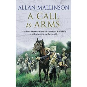 Call To Arms. (Matthew Hervey 4), Paperback - Allan Mallinson imagine