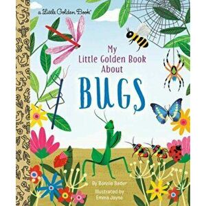 My Little Golden Book about Bugs, Hardcover - Bonnie Bader imagine