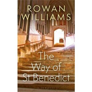 The Way of St Benedict, Paperback - Rowan Williams imagine