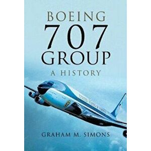 Boeing 707 Group: A History, Hardcover - Graham M. Simons imagine