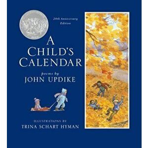A Child's Calendar (20th Anniversary Edition), Paperback - John Updike imagine