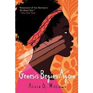 Genesis Begins Again, Paperback - Alicia D. Williams imagine