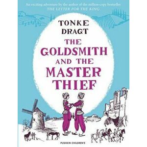 The Goldsmith and the Master Thief, Hardcover - Tonke Dragt imagine