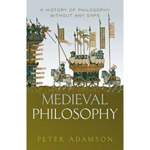 Medieval Philosophy: A History of Philosophy Without Any Gaps, Volume 4, Hardcover - Peter Adamson imagine