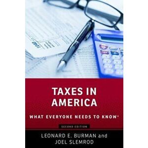 Taxes in America: What Everyone Needs to Knowr, Paperback - Leonard E. Burman imagine