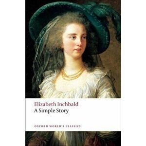A Simple Story, Paperback - Elizabeth Inchbald imagine