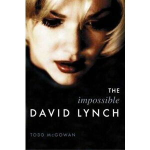 The Impossible David Lynch, Paperback - Todd McGowan imagine