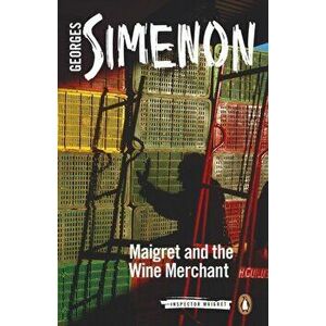 Maigret and the Wine Merchant, Paperback - Georges Simenon imagine