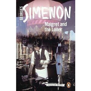 Maigret and the Loner, Paperback - Georges Simenon imagine