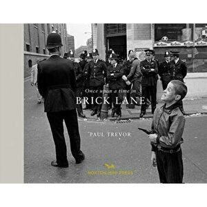 Once Upon a Time in Brick Lane, Hardcover - Paul Trevor imagine