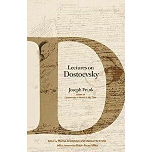 Lectures on Dostoevsky, Hardcover - Joseph Frank imagine