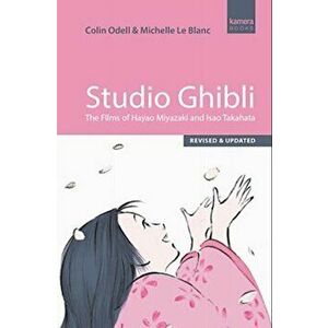 Studio Ghibli: The Films of Hayao Miyazaki and Isao Takahata, Paperback - Colin Odell imagine