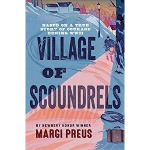 Village of Scoundrels, Hardcover - Margi Preus imagine