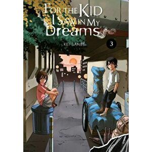 For the Kid I Saw in My Dreams, Vol. 3, Hardcover - Kei Sanbe imagine