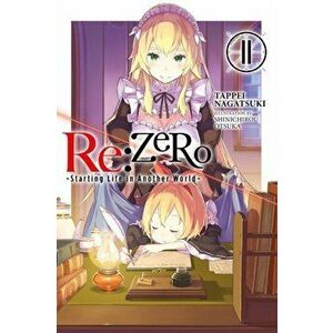 RE: Zero -Starting Life in Another World-, Vol. 11 (Light Novel), Paperback - Tappei Nagatsuki imagine