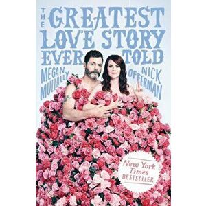The Greatest Love Story Ever Told: An Oral History, Paperback - Megan Mullally imagine