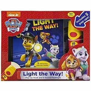 Nickelodeon Paw Patrol: Light the Way! [With Flashlight], Hardcover - Emily Skwish imagine