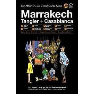 The Monocle Travel Guide to Marrakech, Tangier + Casablanca, Hardcover - Monocle imagine