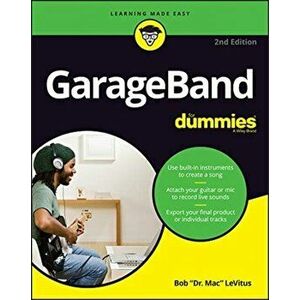 GarageBand for Dummies, Paperback - Bob LeVitus imagine